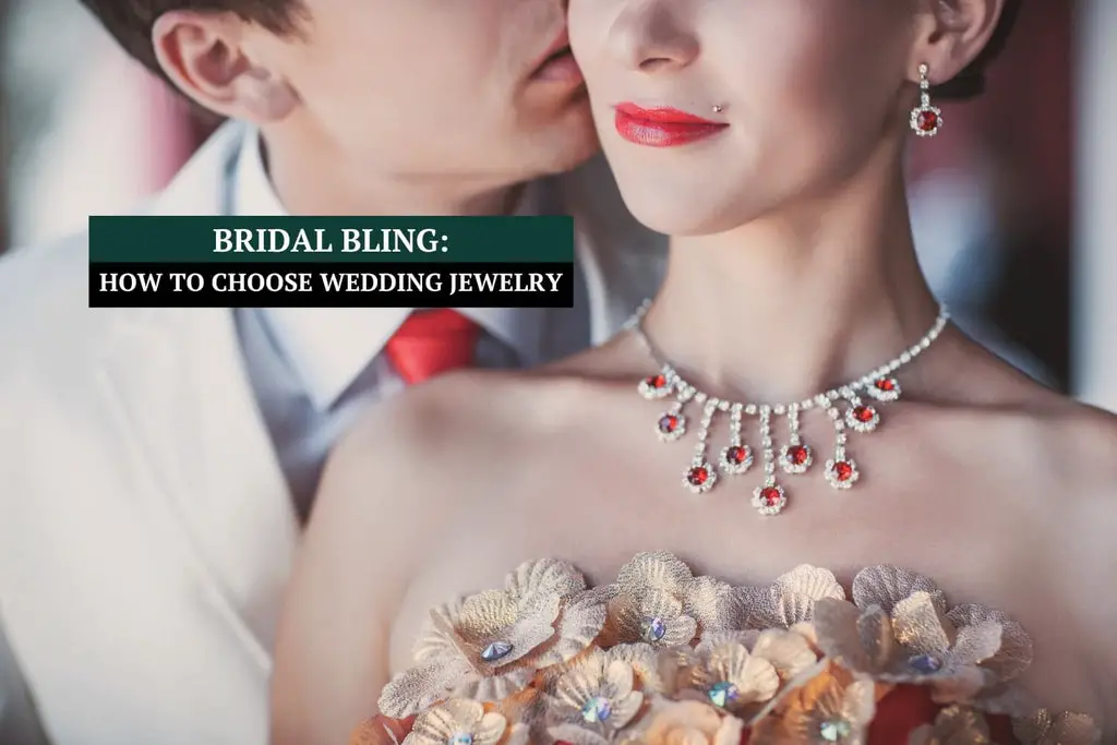Bridal Bling: How to Choose Wedding Jewelry