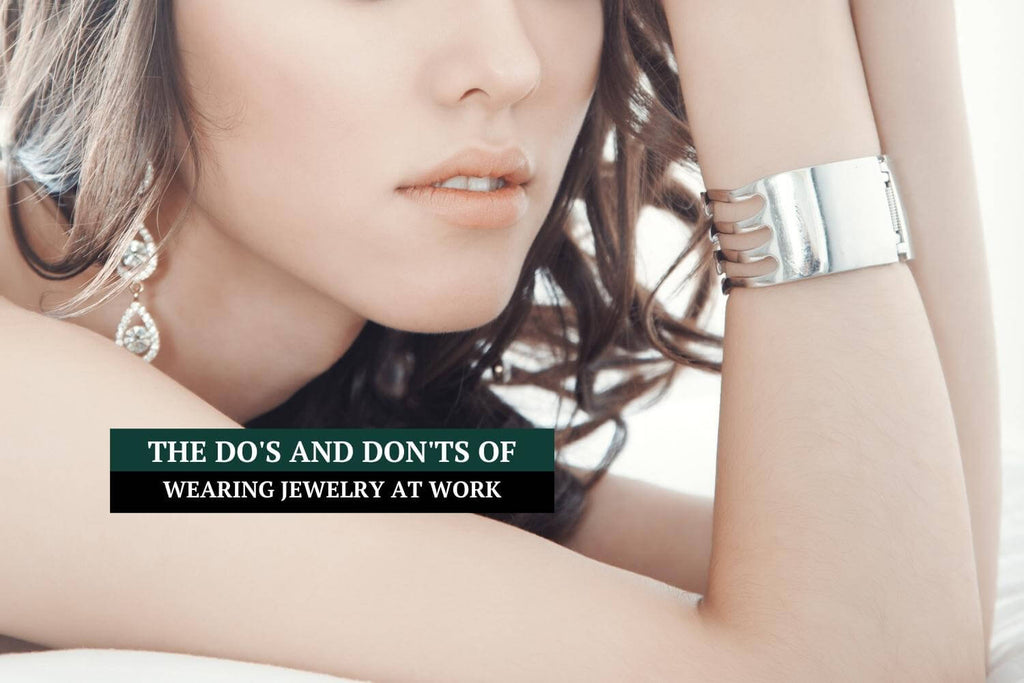 The Do's and Don'ts of Wearing Jewelry at Work