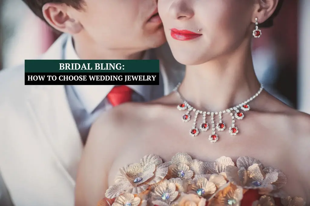Bridal Bling: How to Choose Wedding Jewelry