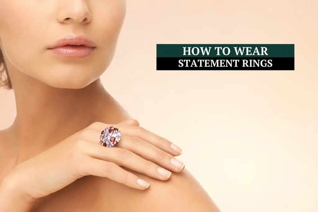 How to Wear Statement Rings: The Complete Guide for Every Style