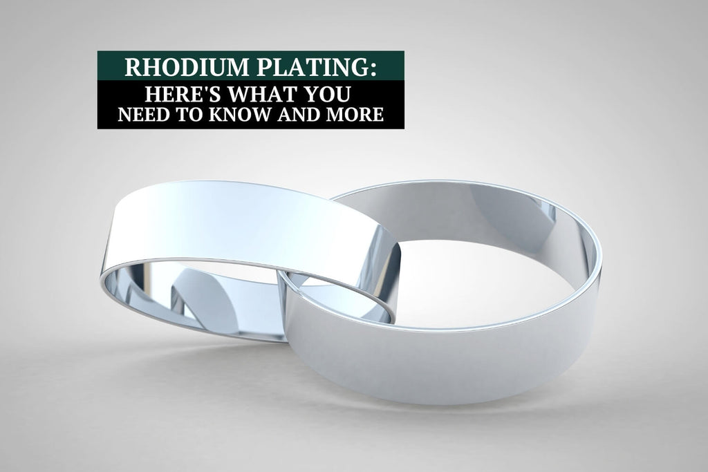 Rhodium Plating: Here’s What You Need to Know and More