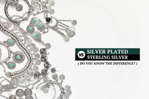 Silver Plated vs Sterling Silver: Do You Know the Difference?