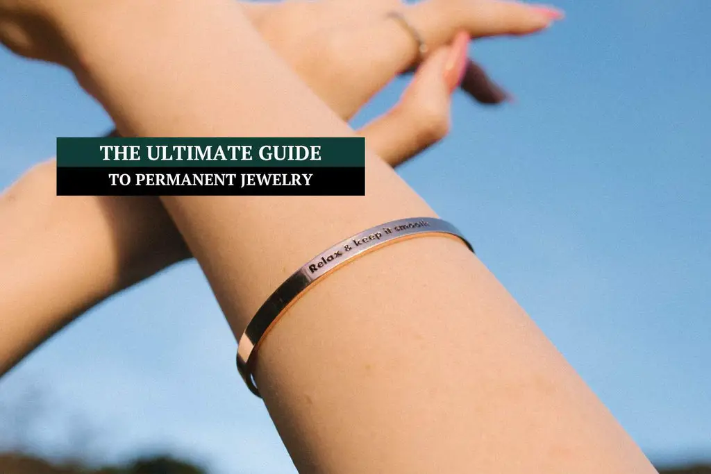 The Ultimate Guide to Permanent Jewelry