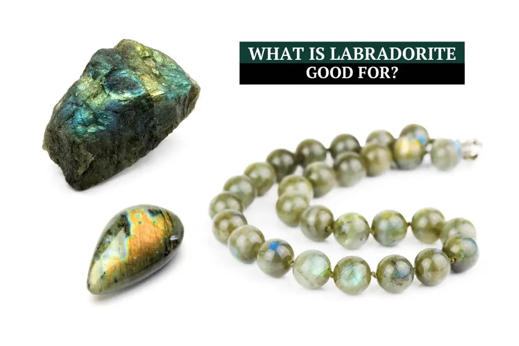 What Is Labradorite Good For?
