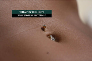 What Is the Best Body Jewelry Material? | Philophrosyne