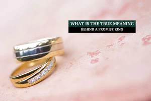 What Is the True Meaning Behind a Promise Ring?